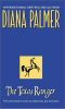 [Long, Tall Texans 20.50] • Diana Palmer - the Texas Ranger